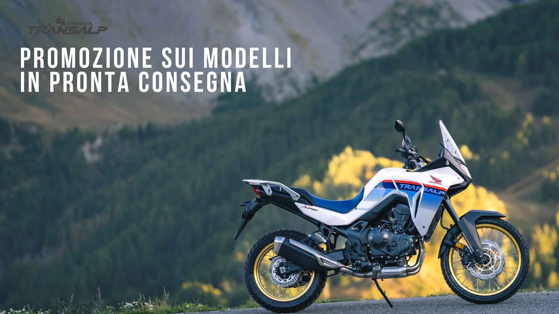 Acquista Transalp in pronta consegna. Scopri l’offerta rinnovata e ancora più ricca.